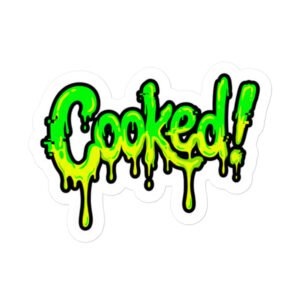 "Cooked!" – Neon Melting Drip Sticker
